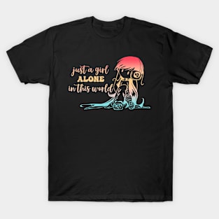 Just A Girl Alone In This World T-Shirt